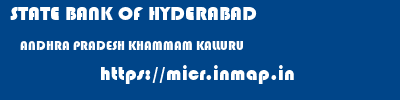 STATE BANK OF HYDERABAD  ANDHRA PRADESH KHAMMAM KALLURU   micr code